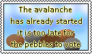 "The avalanche has already started. It is too late for the pebbles to vote." The background of the stamp shows an avalanche approaching some pebbles.