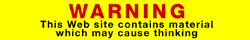 Warning This website contains material which may cause thinking
